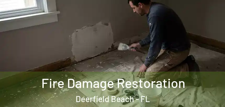  Fire Damage Restoration Deerfield Beach - FL